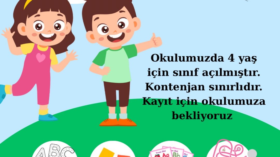 OKULUMUZ ANASINIFINDA 4 YAŞ GRUBU AÇILMIŞTIR.